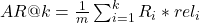 AR@k=\frac{1}{m}\sum_{i=1}^{k}R_i*rel_i