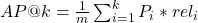 AP@k=\frac{1}{m}\sum_{i=1}^{k}P_i*rel_i