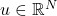 u \in \mathbb{R}^N